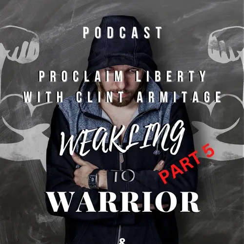 Weakling to Warrior Part 5
