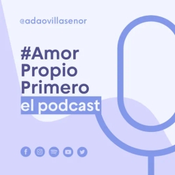 #AmorPropioPrimero El Podcast