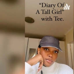 “Diary Of A Tall Girl” with Tee