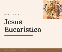 WEB RADIO JESUS EUCARISTICO
