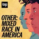 Introducing 'Other: Mixed Race in America'