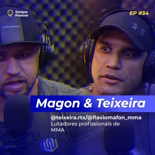 LUTADORES DE MMA MAGON E TEIXEIRA - Sempre Pessoas #34