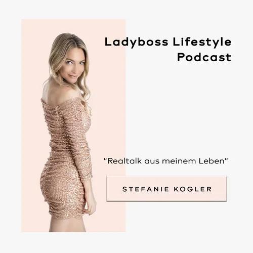 "Ladyboss Lifestyle"- Realtalk aus meinem Leben