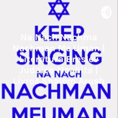 Na Nach Nachma Nachman Me Uman | Literatura Breslev Judaica-Noahita | Livros Shalom Arush