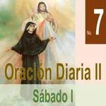 No. 7 - Sábado I. Serie 4: Oraciones Diarias II. Ministerio Divina Misericordia.
