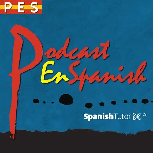 Podcast en Spanish (PES) - Learn Spanish as a Second Language