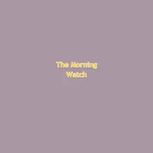 The Morning Watch 2020-08-25 11:00