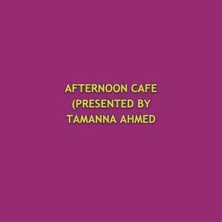 AFTERNOON CAFE (PRESENTED BY TAMANNA AHMED TISHA 2020-08-23 07:00