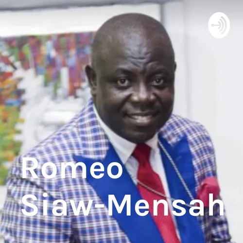 Romeo Siaw-Mensah Podcast