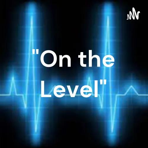 "On the Level"
