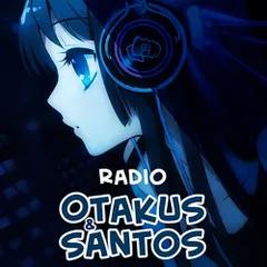 Otakus y Santos - Radio