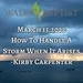 March 13,2022 How To Handle A Storm When It Arises -Kirby Carpenter