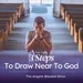 3 Steps To Draw Near To God