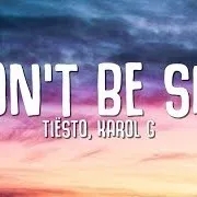 Tiësto, KAROL G - Don't Be Shy (Lyrics)