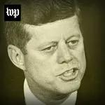 Episode 2: “To me, JFK was God.”