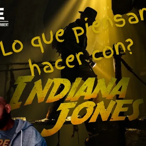 Episode 410 : What they're planning to do with Indiana Jones Episodio 410: lo que piensan hacer con Indiana Jones