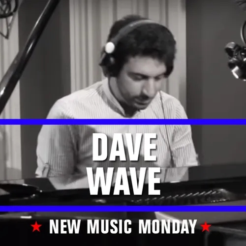 New Music Monday - Dave Wave