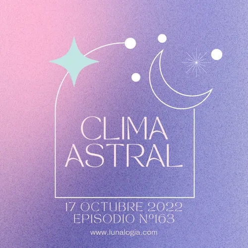 Clima Astral lunes 17 de octubre 2022 ðŸŒ™âœ¨