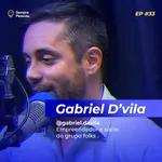 EMPREENDEDOR GABRIEL D'AVILA - Sempre Pessoas #33