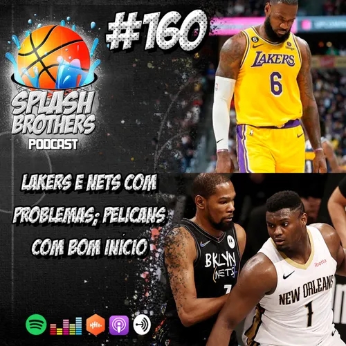 Podcast #160 - Lakers e Nets começam com dificuldades; Pelicans surpreende