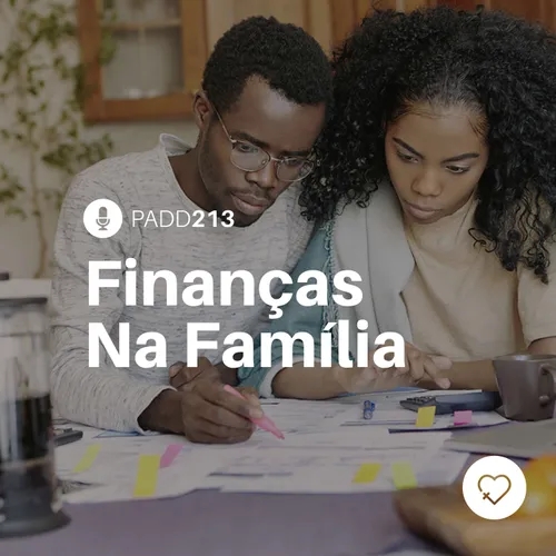 #PADD213: Finanças Na Família