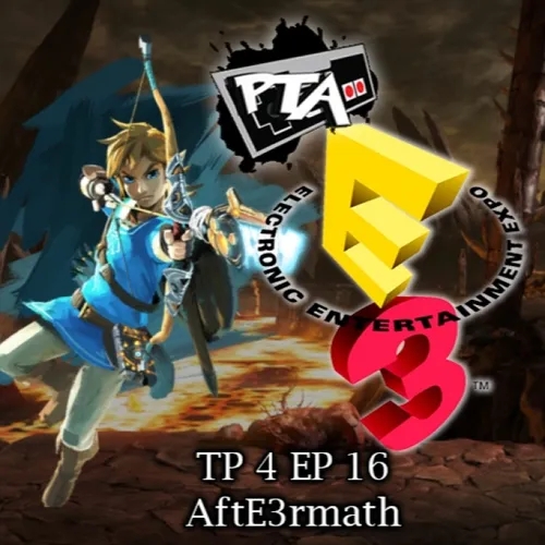 Play Them All T4 Ep 16: AftE3rmath