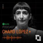 Charo López: "Mi peligro es la palabra y un poco me gusta correr ese límite" | Caja Negra