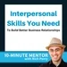 5 Interpersonal Skills You Need to Build Better Business Relationships