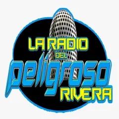 LA RADIO DEL PELIGROSO RIVERA