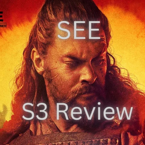 Episode 408: See S3 Review Episodio 408: See S3 Reseña