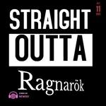 Straight outta Ragnarök 