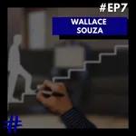 #7 - Desemprego Pós Formação | Wallace Souza