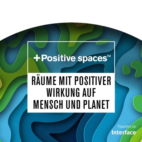 +Positive spaces – Räume mit positiver Wirkung auf Mensch und Planet