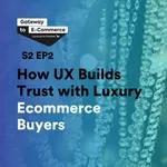 How UX Builds Trust with Luxury Ecommerce Buyers