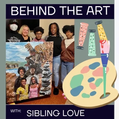 Antoine Donte - Behind the Art - Sibling Love