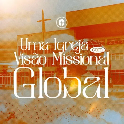UMA IGREJA COM VISÃO MISSIONAL GLOBAL || Pr. Elias Caetano