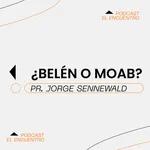 ¿Belén o Moab? - Pr. Jorge Sennewald