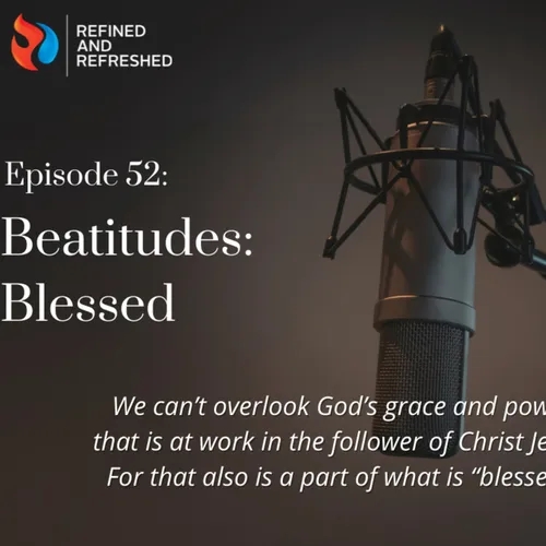 Beatitudes: Blessed | Ep. 52
