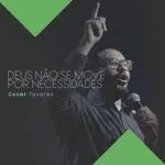 Deus não se move por necessidades | Ap Cesar Tavares