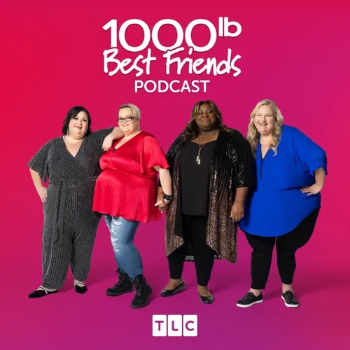 1000-lb Best Friends Podcast