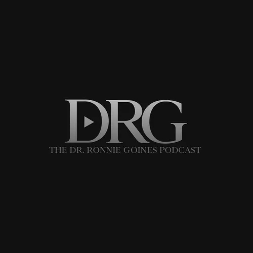 Dr. Ronnie Goines Podcast
