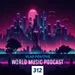 Vlad Positive — World Music Podcast 312