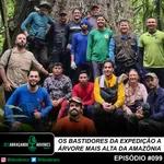 #099 – Os bastidores da expedição a árvore mais alta da Amazônia