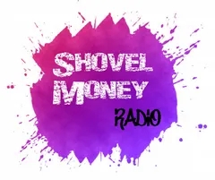 Shovel Money Radio