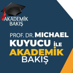 Akademik Bakış - Prof. Dr. Michael Kuyucu