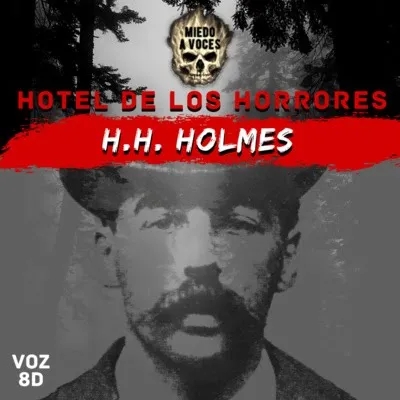 Asesinos 1x05: H. H. Holmes y el Hotel de los Horrores By Miedo A Voces podcast narrado en español