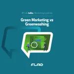 #FLAGtalks Marketing à Patrão | Ep30 – Green Marketing vs Greenwashing