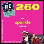 250: The Sparkles Episode.
