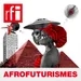 #Afrofuturismes 5/5 : L’afrofuturisme en action(s) : les inventeurs de futurs africains