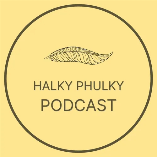 Halky Phulky Podcast - ہلکی پھلکی پوڈ کاسٹ